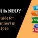 SEO For Beginners in 2026